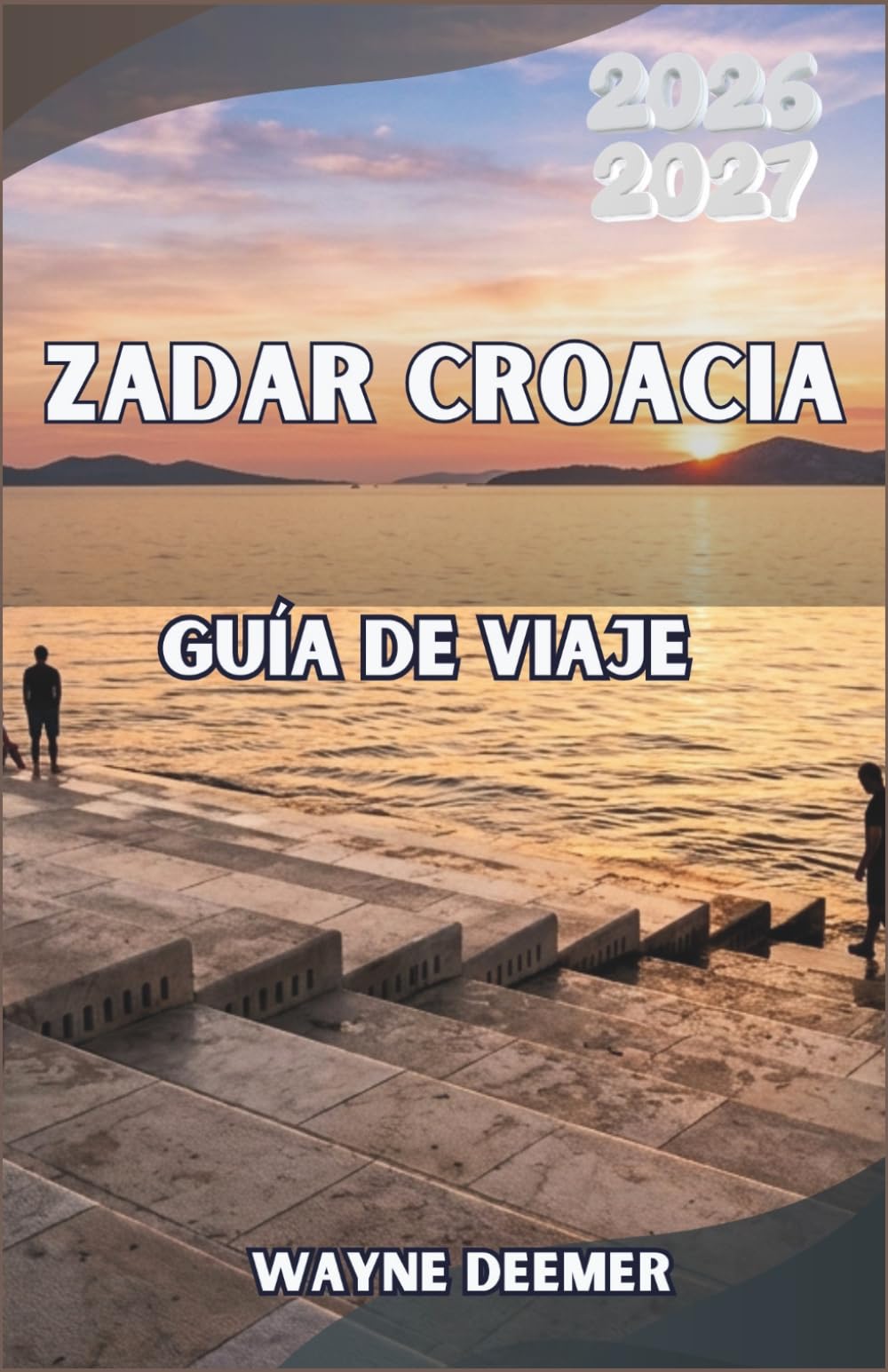 ZADAR CROACIA GUÍA DE VIAJE 2026-2027: Órganos marinos, ruinas romanas y transbordadores entre islas a lo largo de la costa dálmata