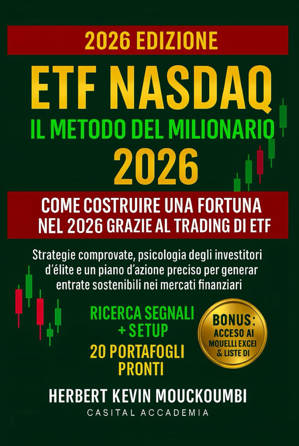 ETF Nasdaq: Il Metodo del Milionario – Come Costruire una Fortuna nel 2026 grazie al Trading di ETF: Strategie comprovate, psicologia degli ... in modo intelligente nello S&P 500, Nasda)