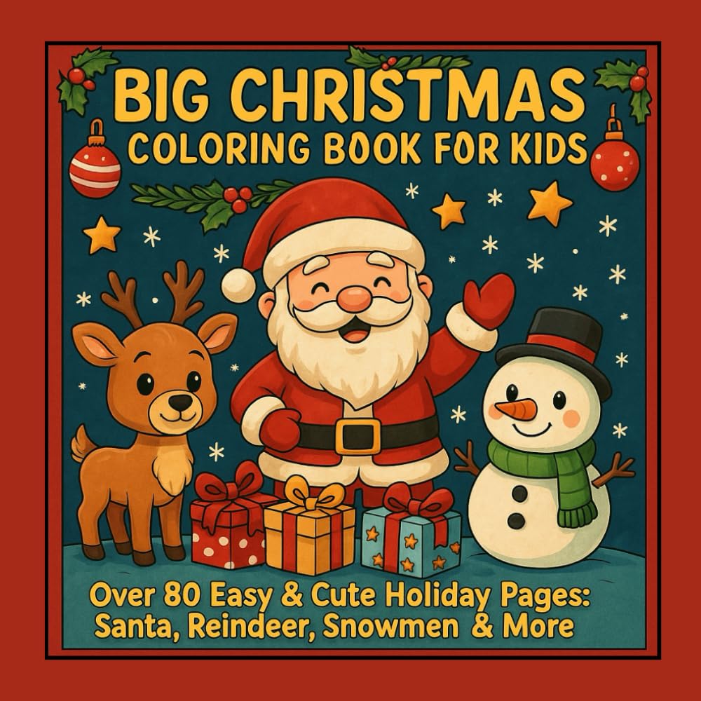 Big Christmas Coloring Book for Kids: over 80 Easy & Cute Holiday Pages: Santa, Reindeer, Snowmen & More