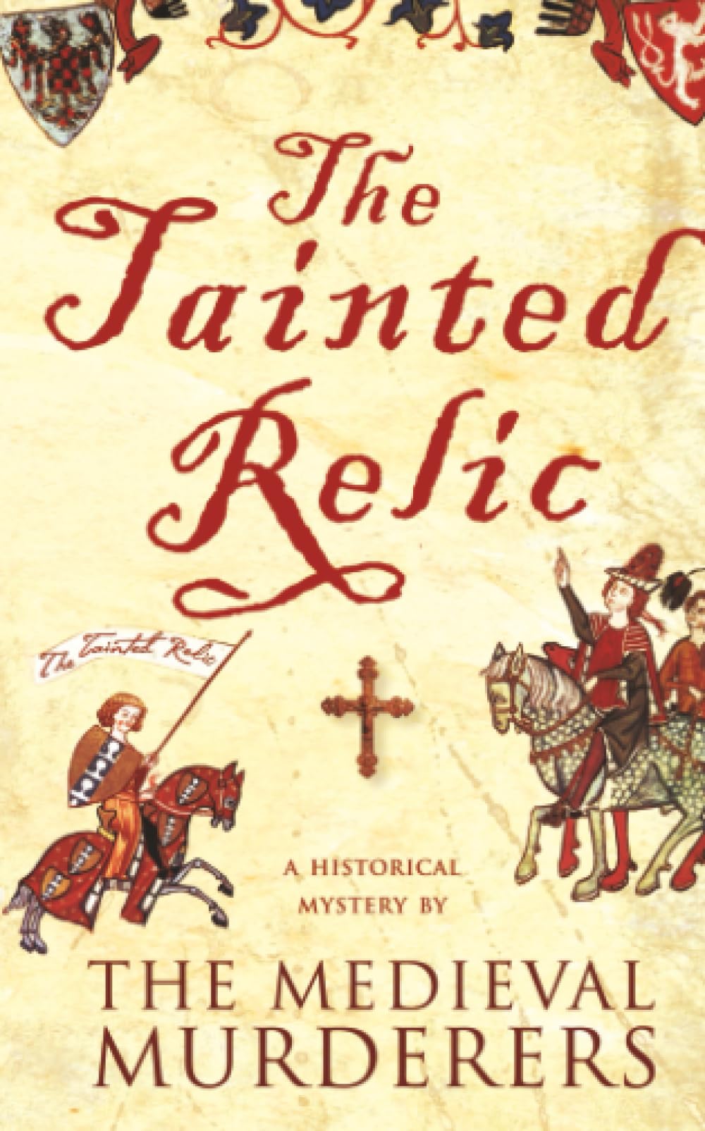 Tainted Relic: An Historical Mystery by The Medieval Murderers