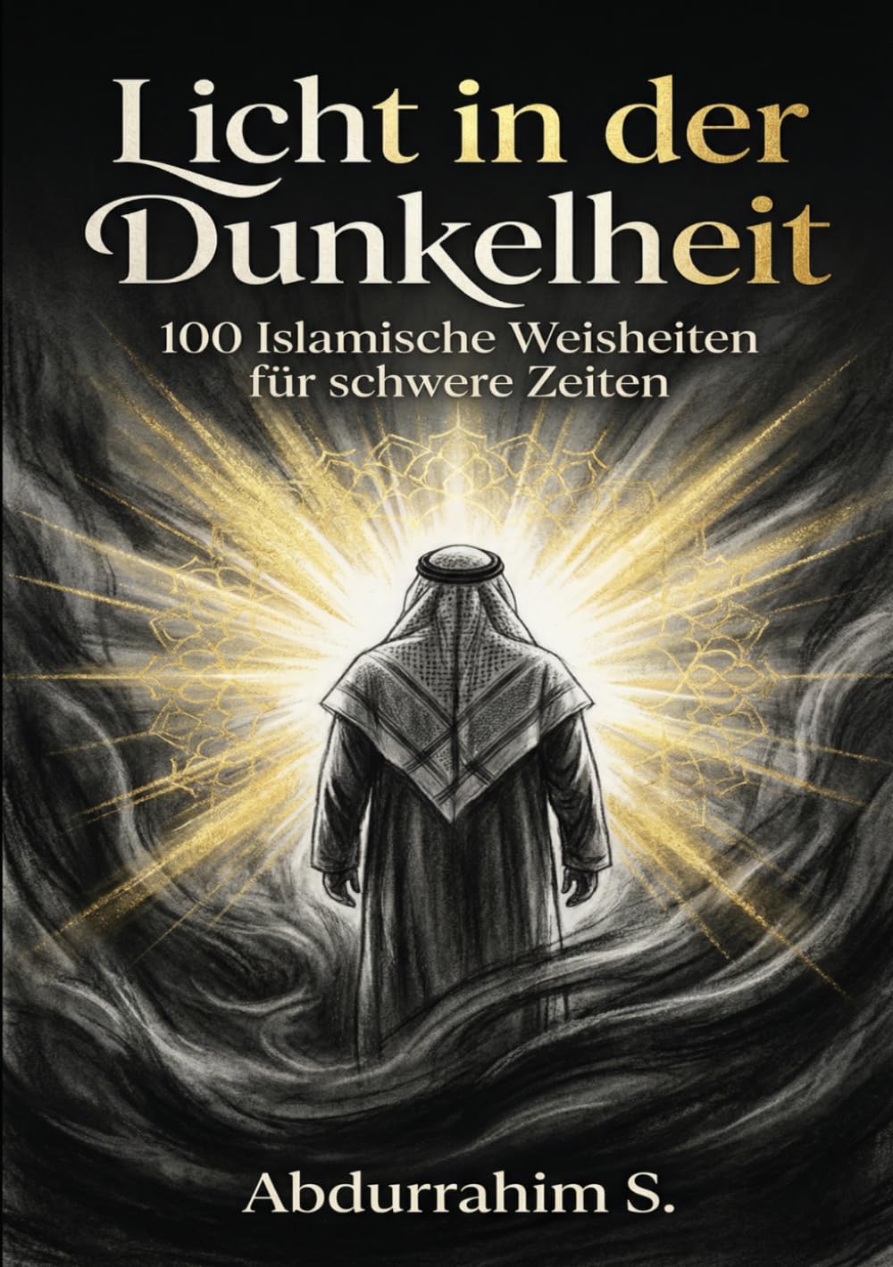 Licht in der Dunkelheit: Findest du dich in der Dunkelheit wieder? Dieses Buch ist dein Licht.