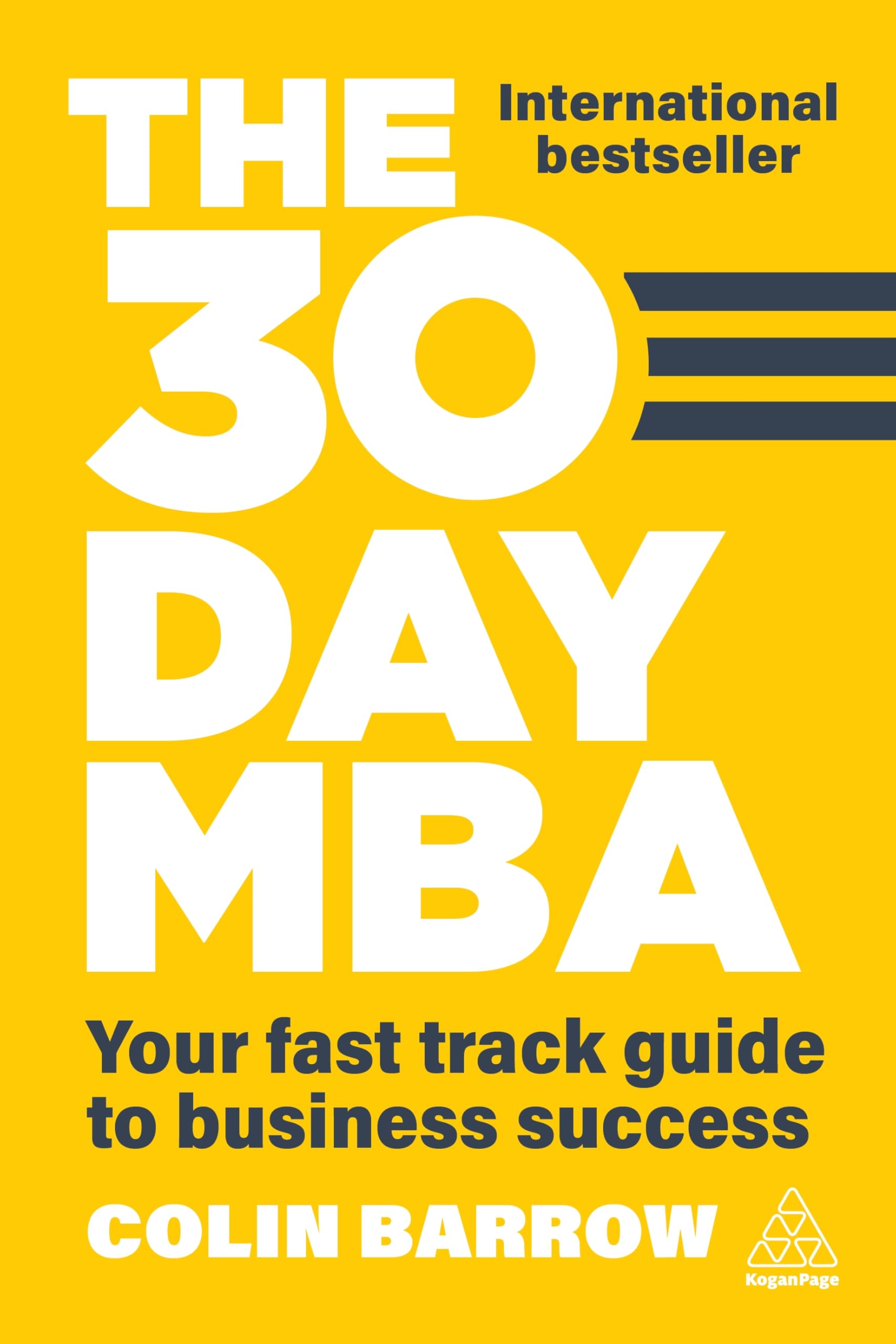The 30 Day MBA: Your Fast Track Guide to Business Success