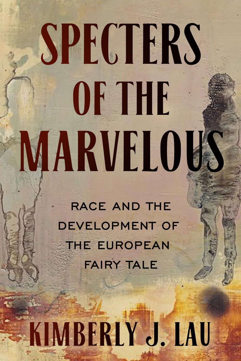 Specters of the Marvelous by Kimberly J. Lau PAPERBACK 9780814341346