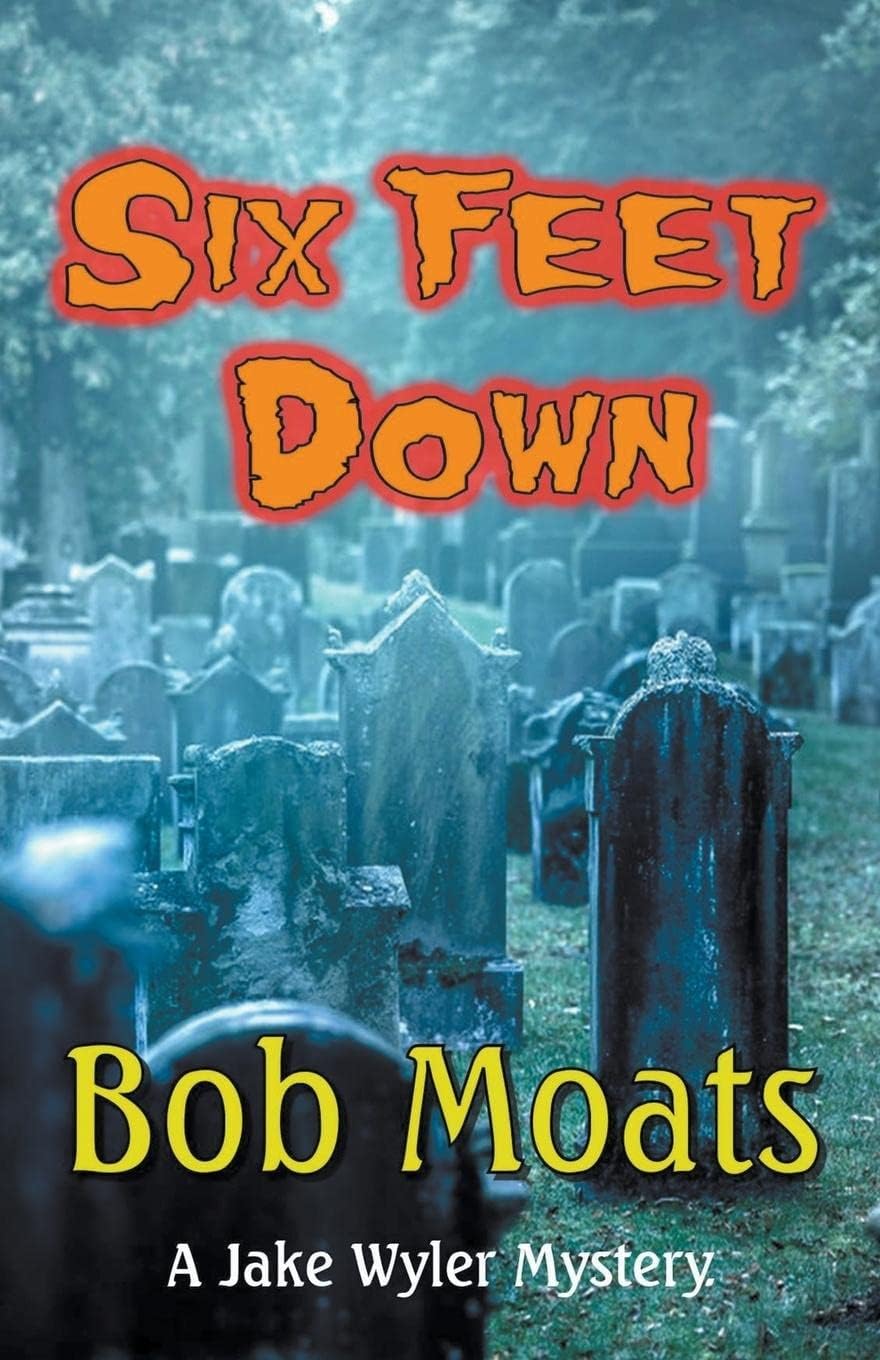 Six Feet Down: 1 (A Jake Wyler Mystery)