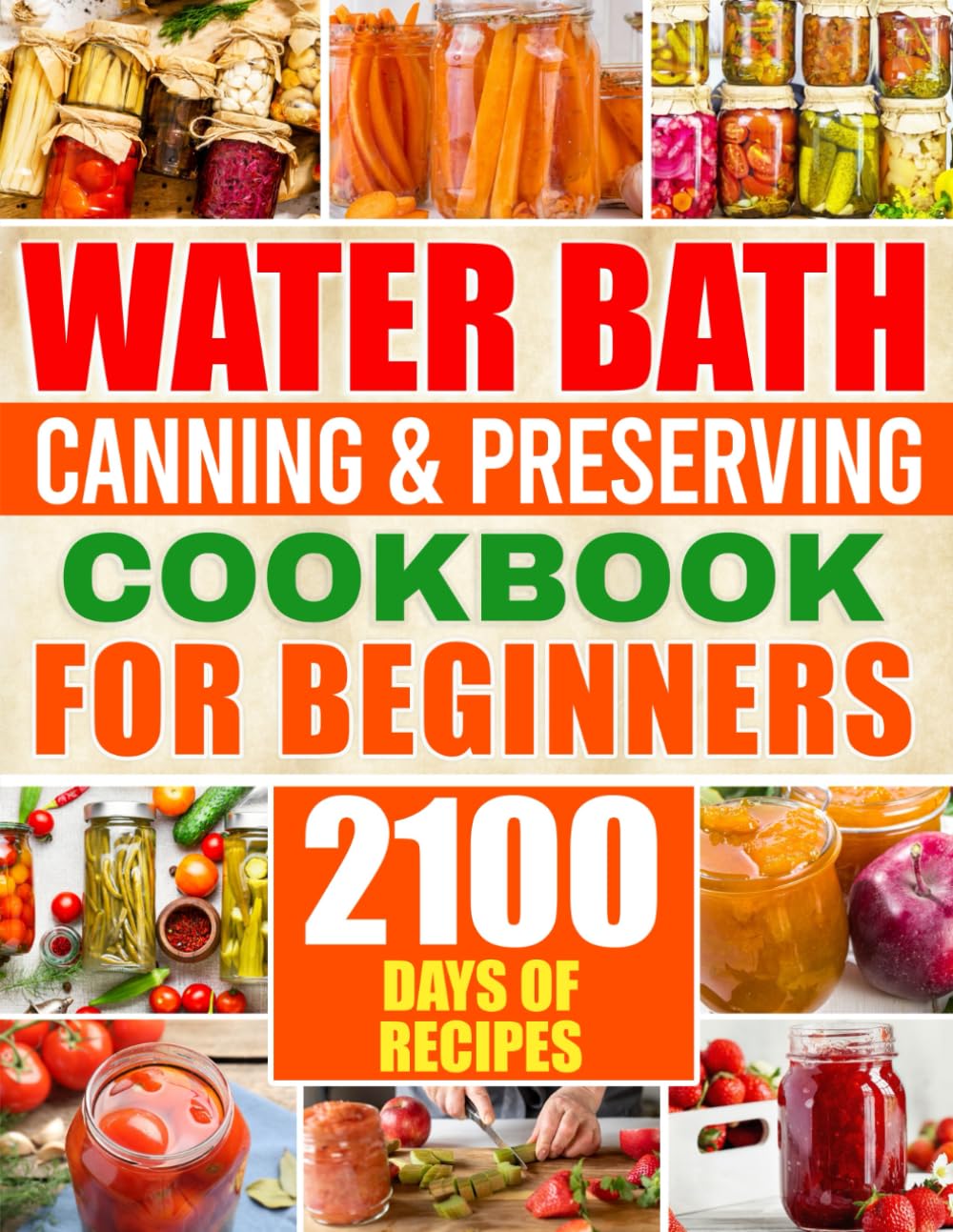 Water Bath Canning & Preserving Cookbook for Beginners