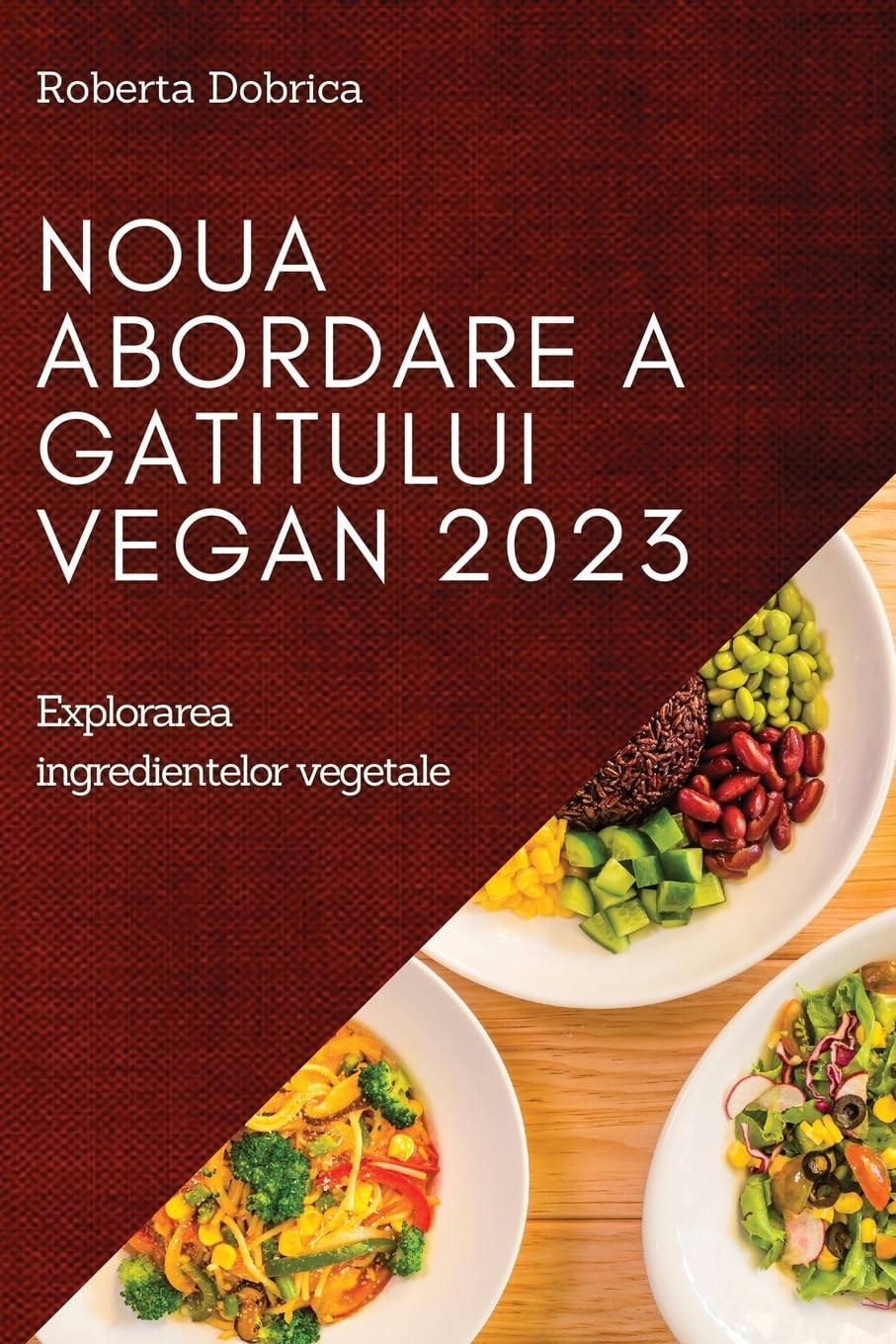 Noua abordare a gatitului vegan 2023: Explorarea ingredientelor vegetale (Romanian Edition)