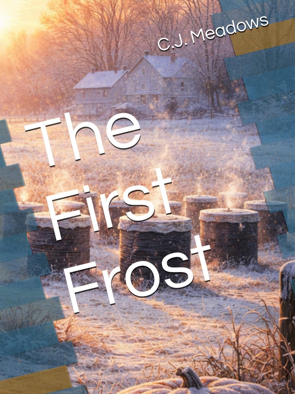 The First Frost (Grandpa Ray's Farm Series)