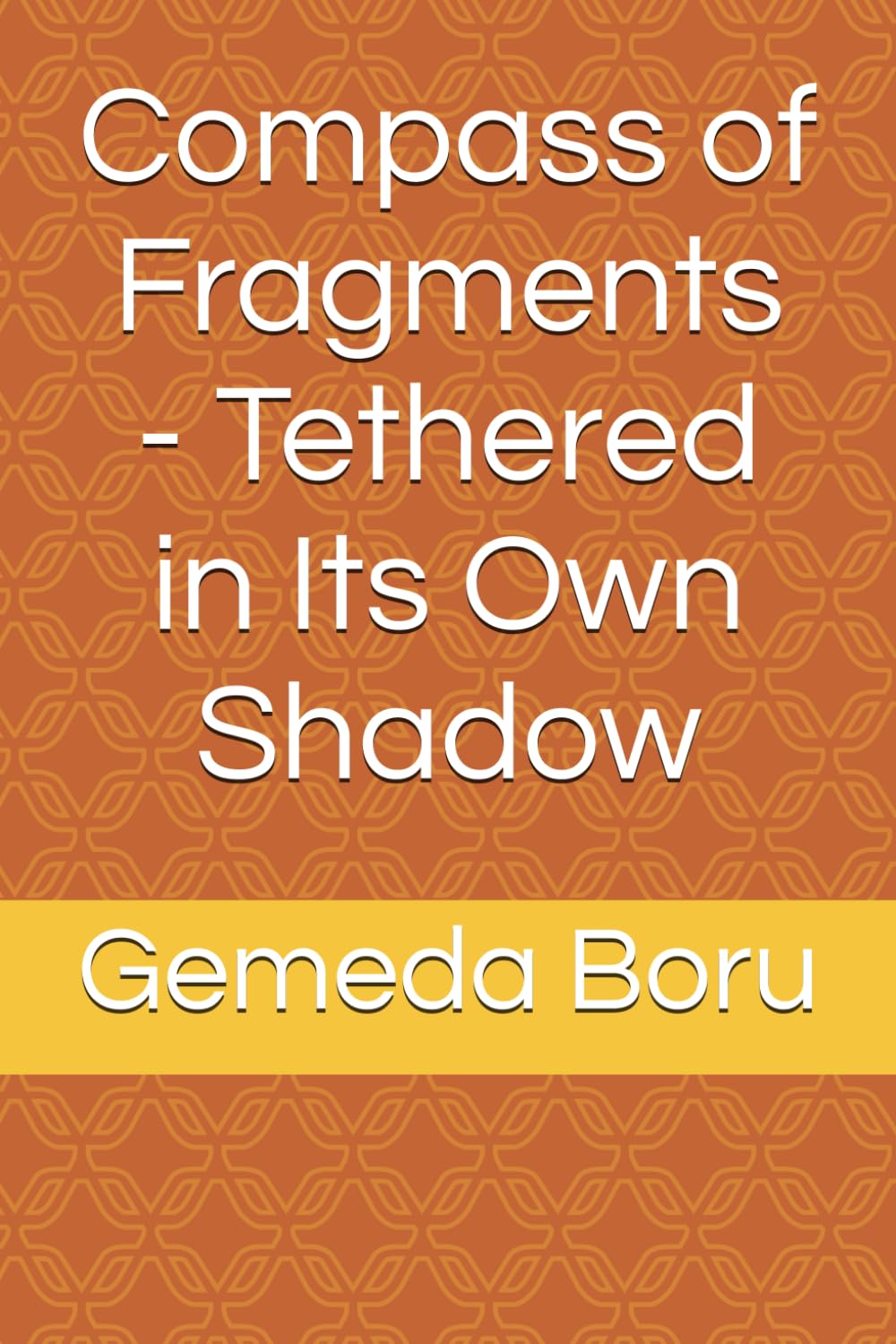 Compass of Fragments - Tethered in Its Own Shadow