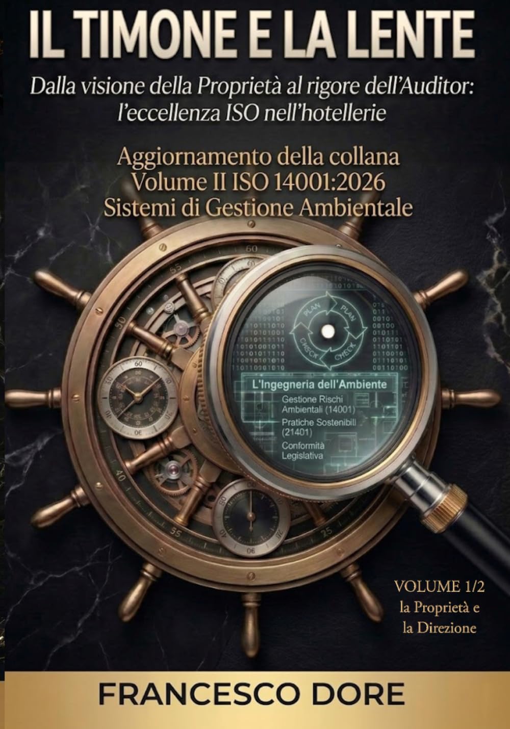 IL TIMONE E LA LENTE: Aggiornamento della collana — Volume II ISO 14001:2026 — Sistemi di Gestione Ambientale VOLUME PRIMO