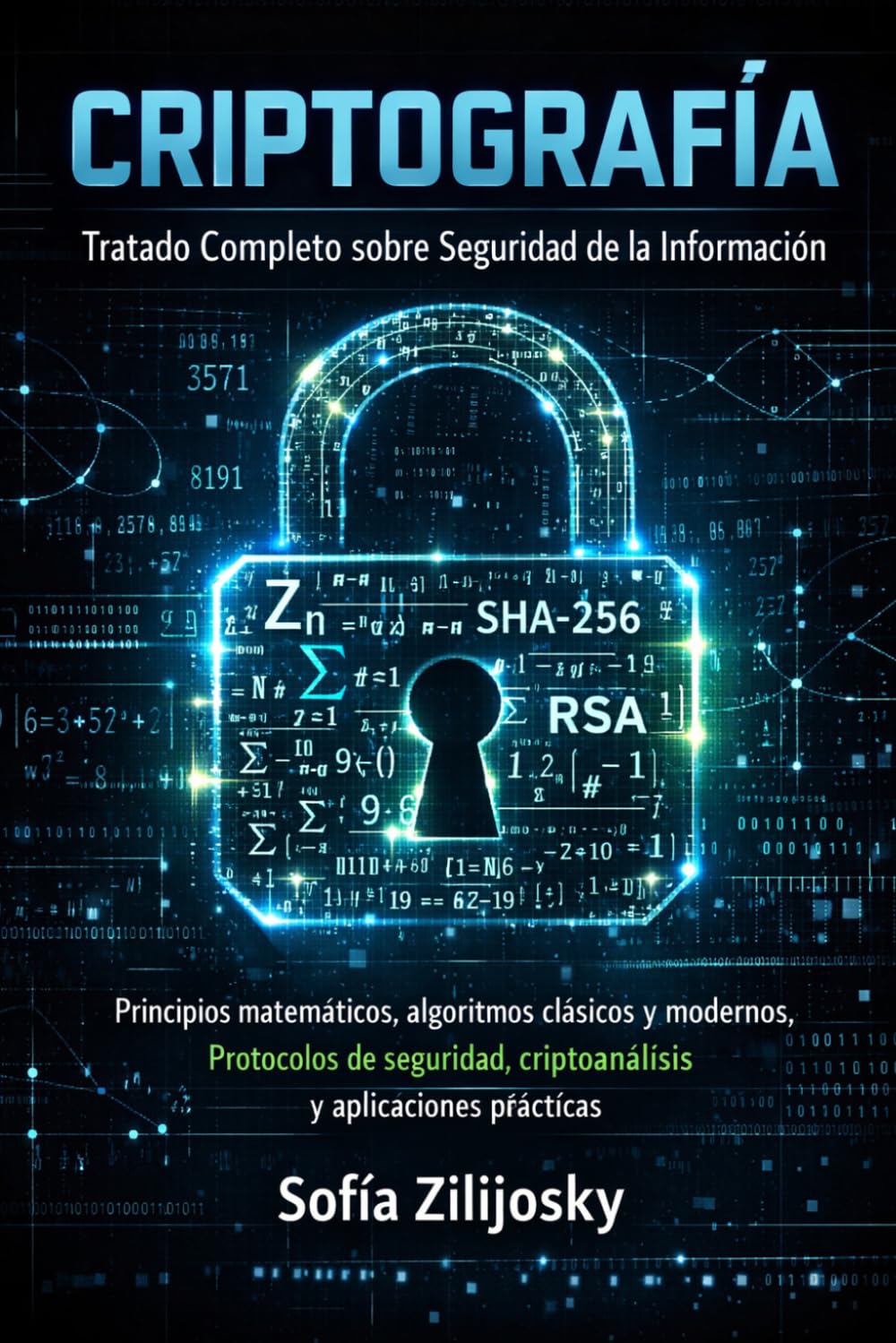 CRIPTOGRAFÍA: Tratado completo sobre seguridad de la información, algoritmos criptográficos y criptografía moderna