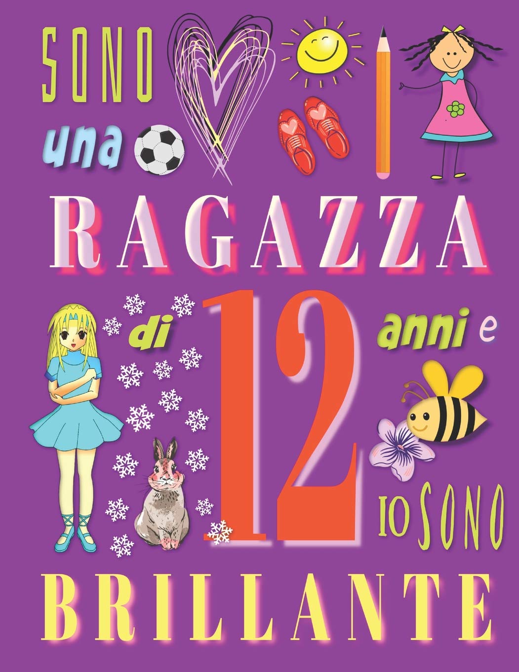 Sono una ragazza di 12 anni e io sono brillante: Il taccuino e album da disegno per ragazze di dodici anni