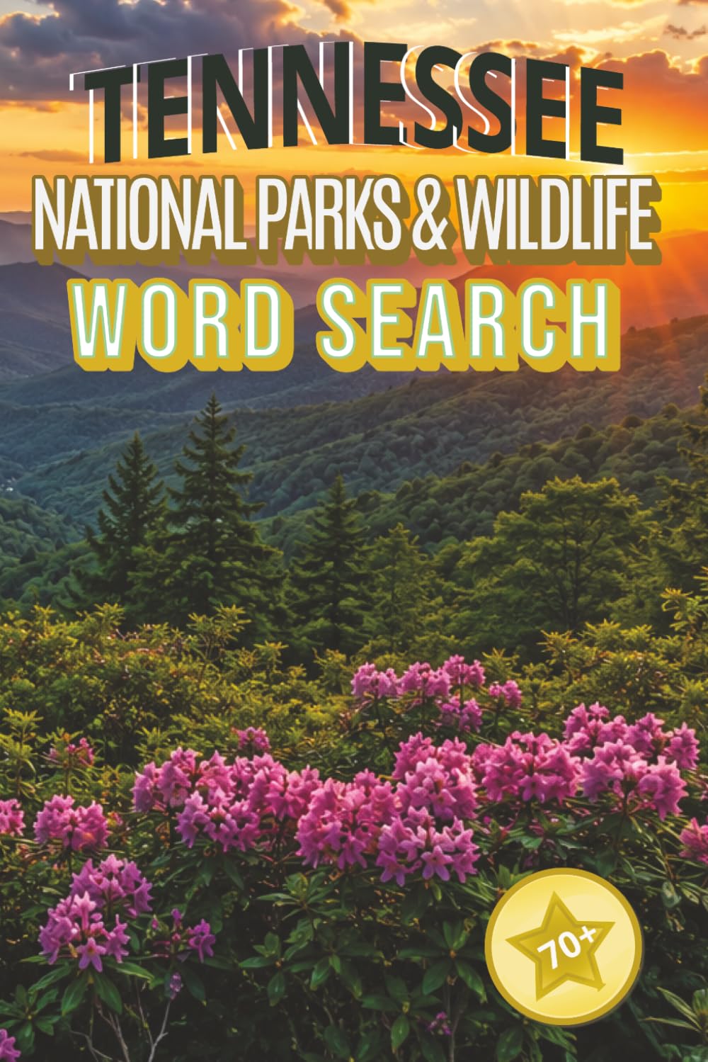Tennessee National Parks & Adventure: 70+ Word Search Puzzles Featuring Tennessee National Parks, Mountains, Forests, Waterfalls, Wildlife, Scenic Landscapes, and Outdoor Adventures