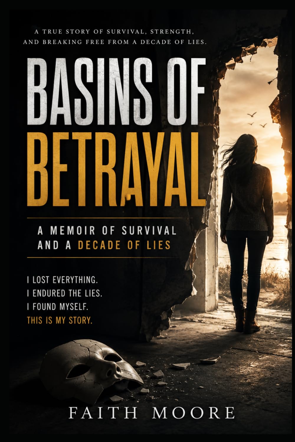BASINS OF BETRAYAL: A Memoir of Survival and a Decade of Lies