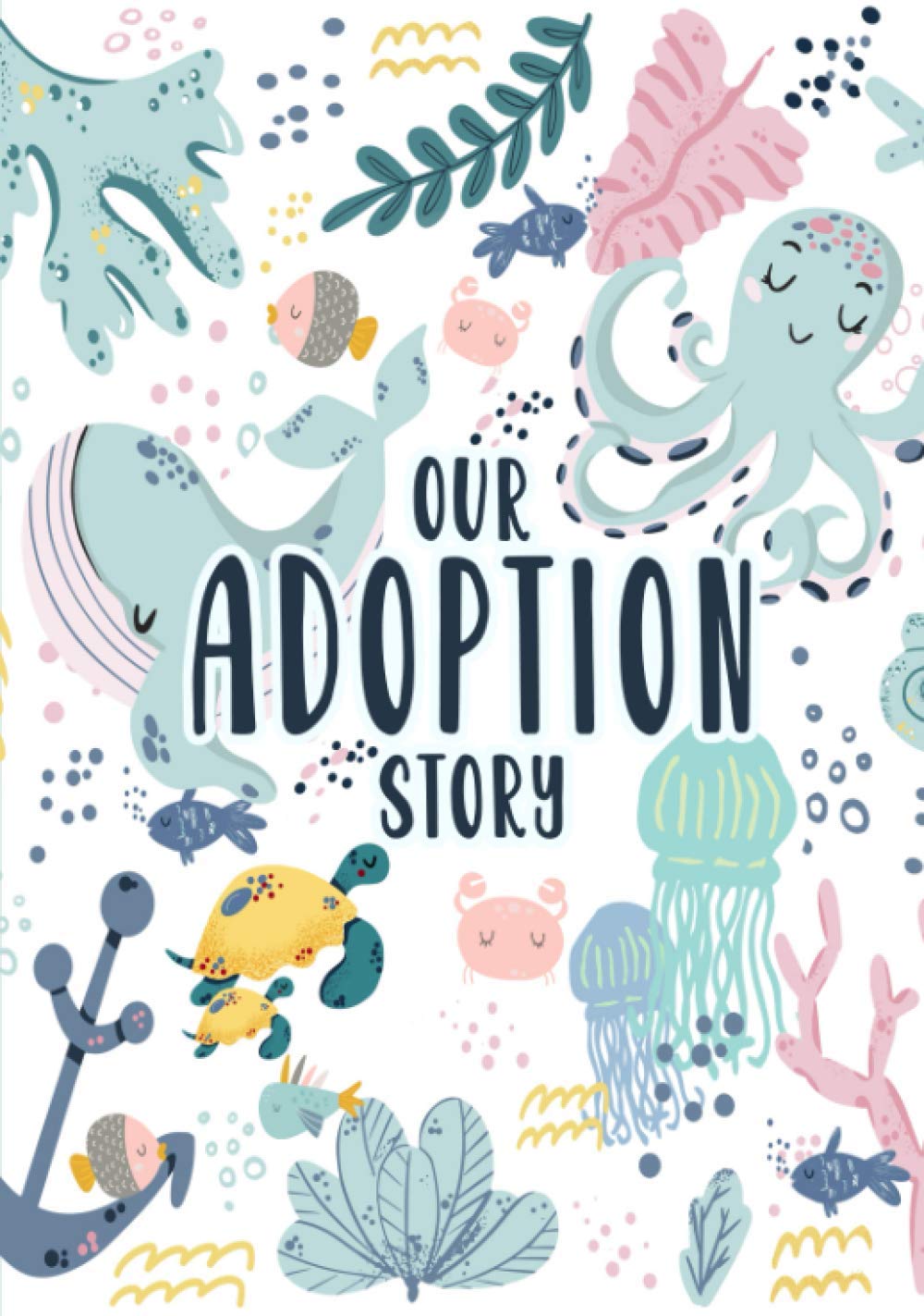 Our Adoption Story: A Keepsake Baby Child Record Book and Journal with Prompts for Adoptive Parents | Ocean Theme | Hardcover