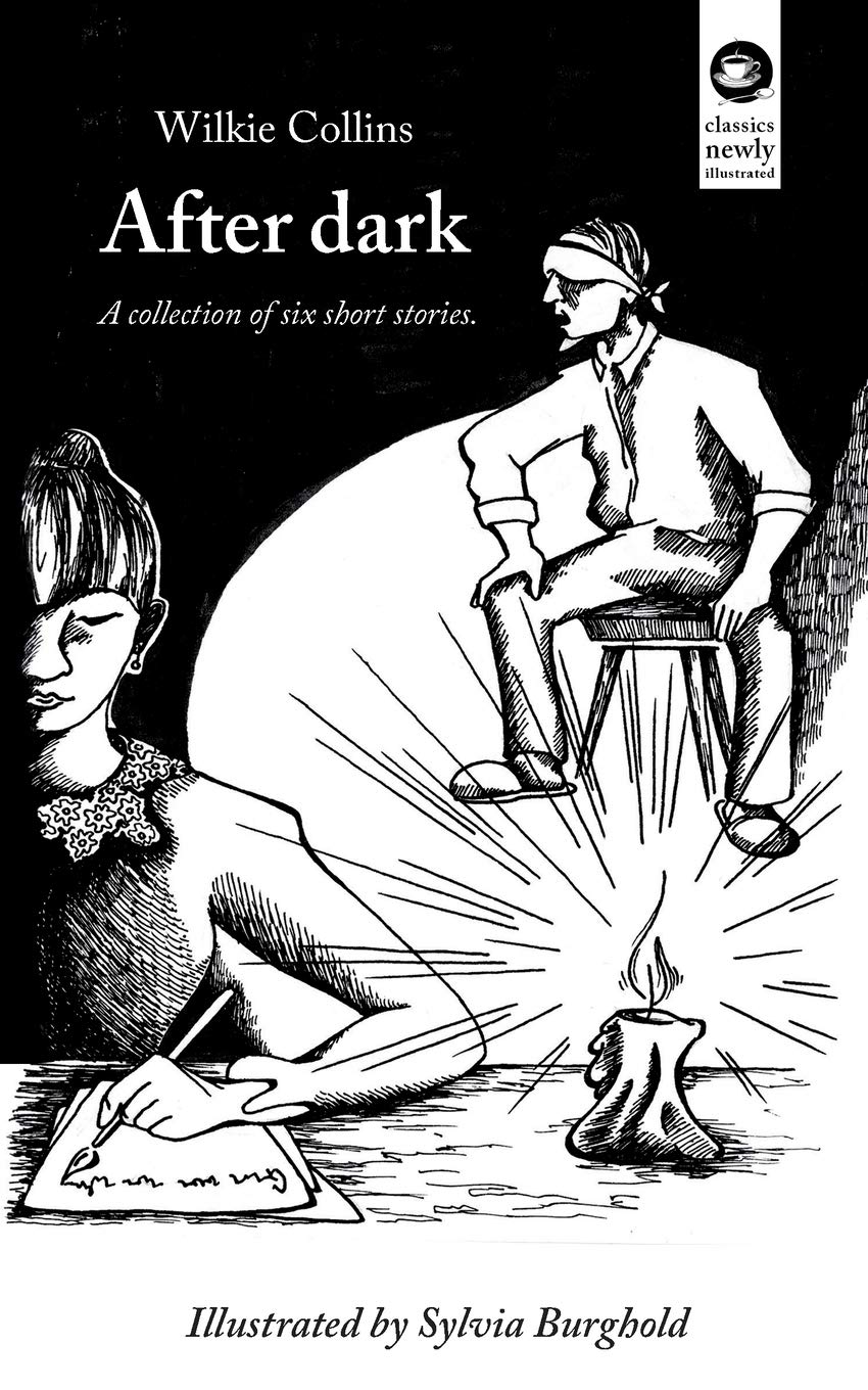 After dark (Classics Newly Illustrated): A collection of six short