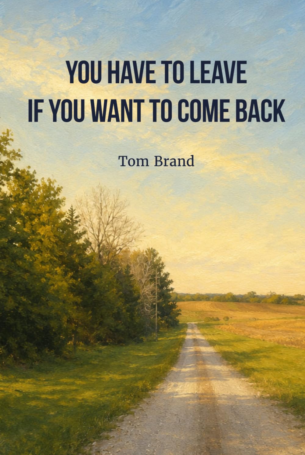 You Have To Leave If You Want To Come Back