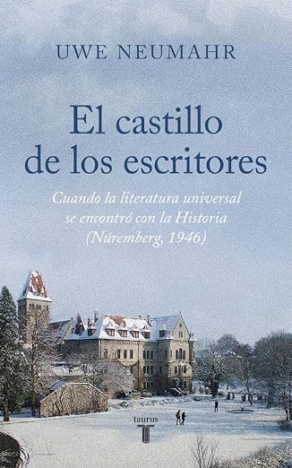 El castillo de los escritores: Nuremberg 1946 (Historia)