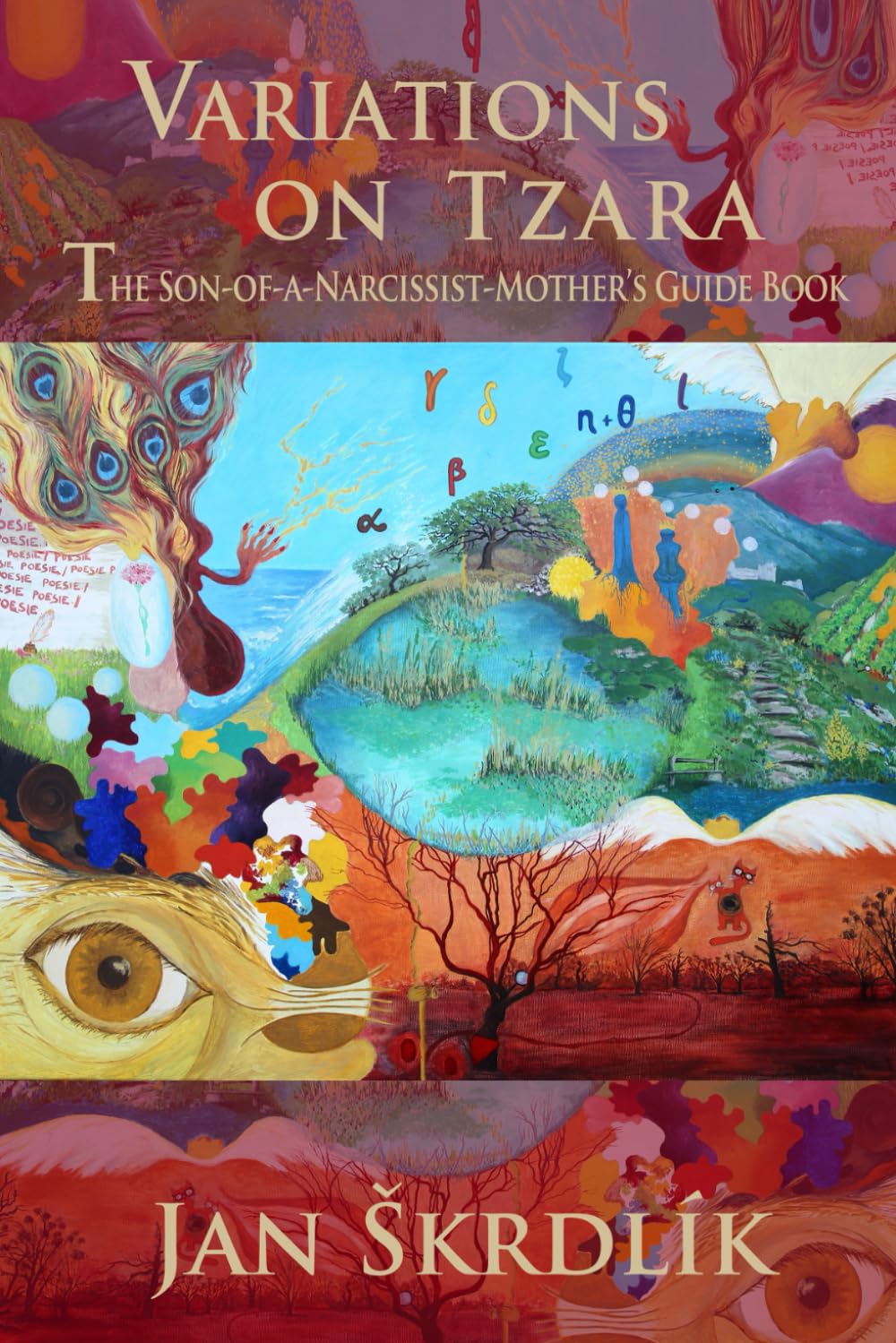 Variations on Tzara: The Son-of-a-Narcissist-Mother’s Guide Book