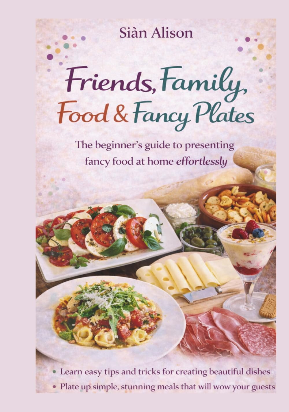 Friends, Family, Food & Fancy Plates