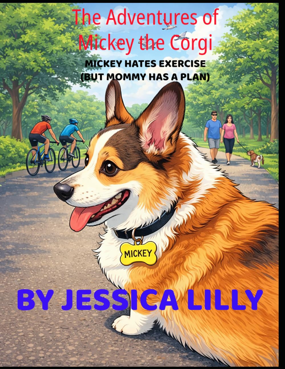 The Adventures of Mickey the Corgi: Mickey Hates Exercise (But Mommy Has a Plan)