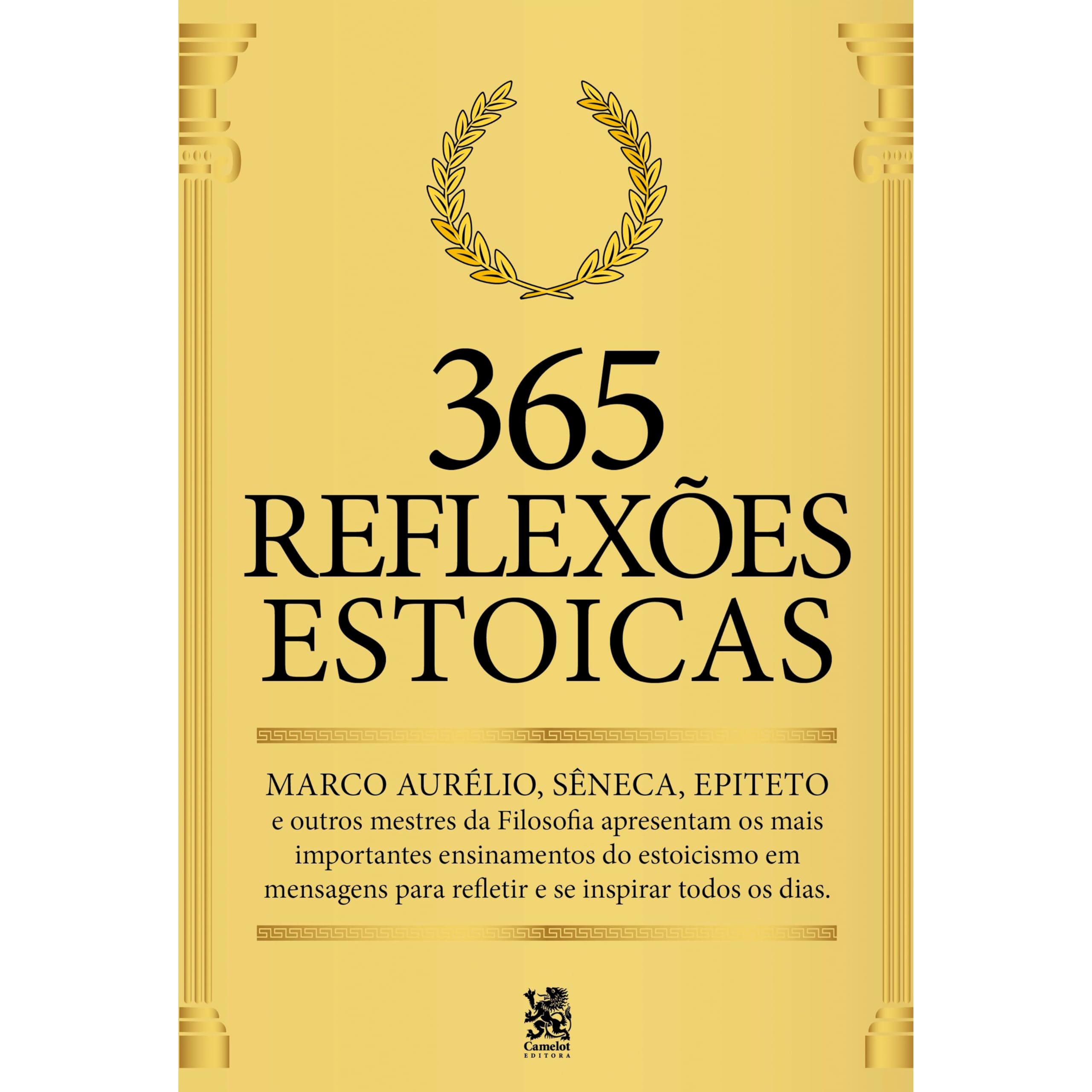 365 Reflexões Estoicas: Mestres da Filosofia apresentam os mais importantes ensinamentos