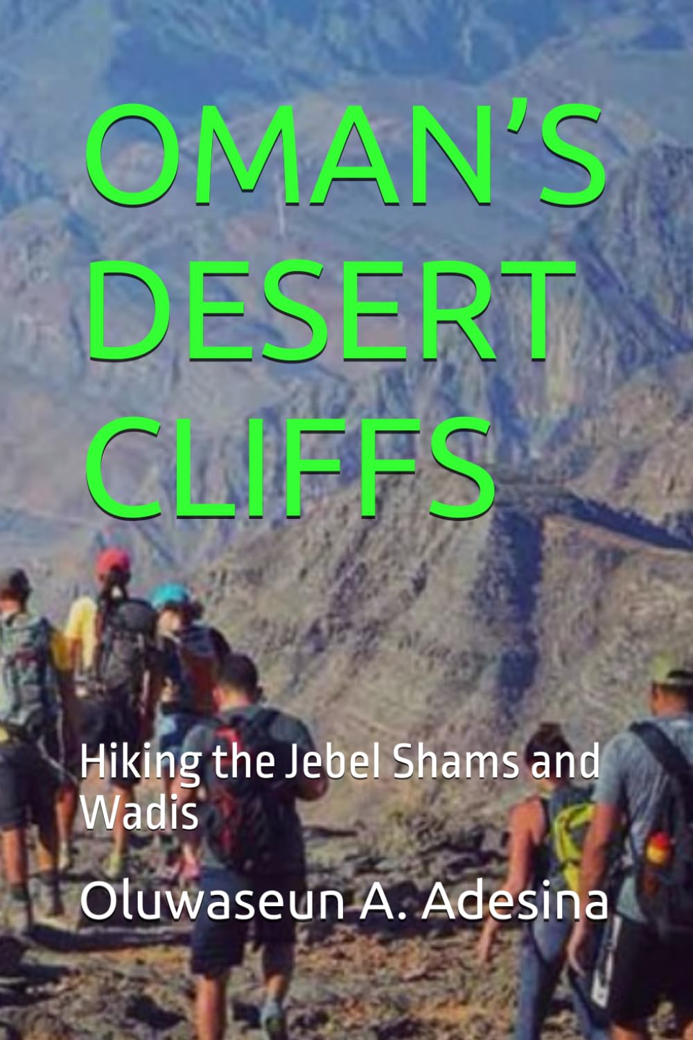 OMAN’S DESERT CLIFFS: Hiking the Jebel Shams and Wadis