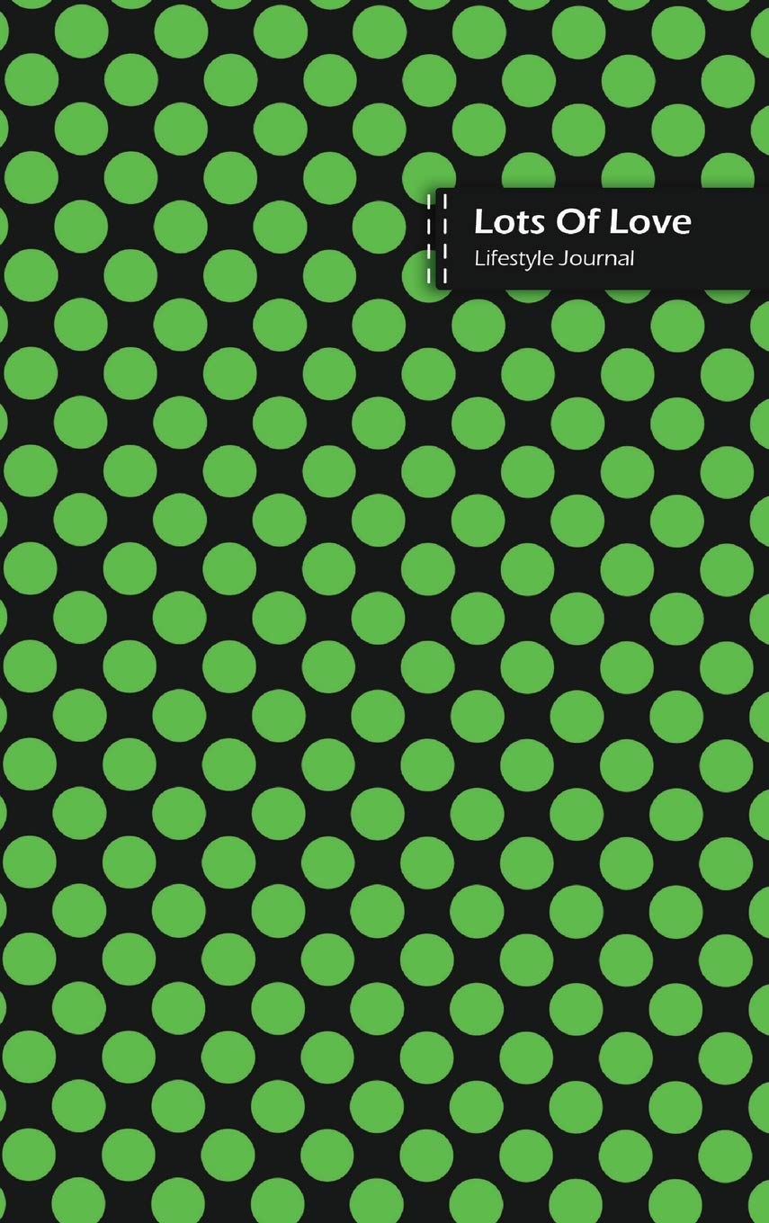 Lots Of Love Lifestyle Journal, Blank Write-in Notebook, Dotted Lines, Wide Ruled, Medium Size (A5) 6 x 9 In (Green II)