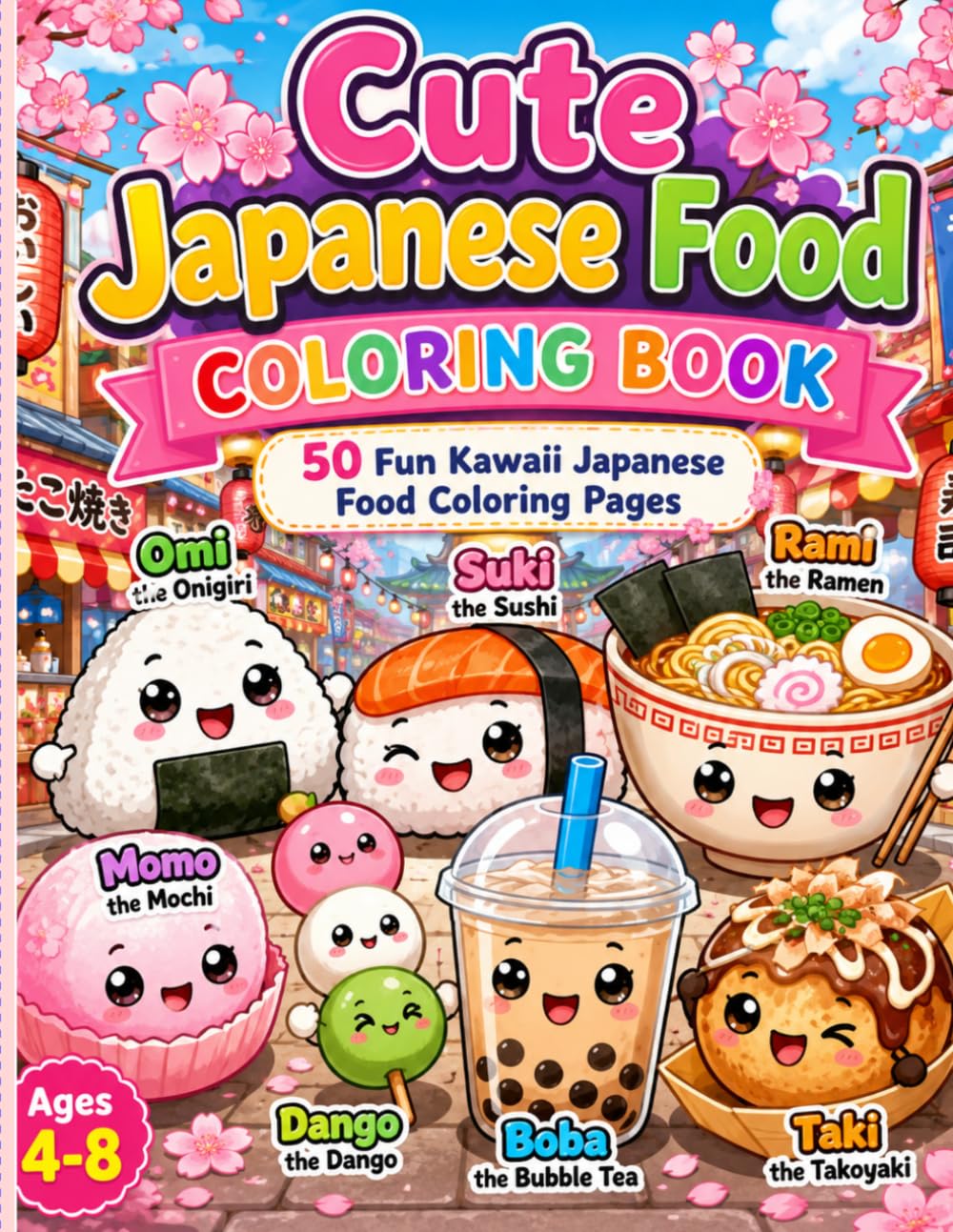 Cute Japanese Food Coloring Book: 50 Fun Kawaii Japanese Food Coloring Pages for Kids Ages 4-8
