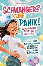 Schwanger? Keine Panik! 100 Tipps fürs Babyglück