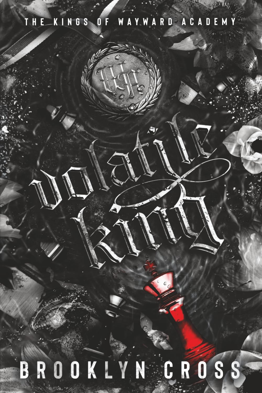 Volatile King: Book 6 Continues the Steamy Why Choose, Dark Romance Series, About Mafia Secrets, Academy Rivalries, and Found Family (The Kings of Wayward Academy)