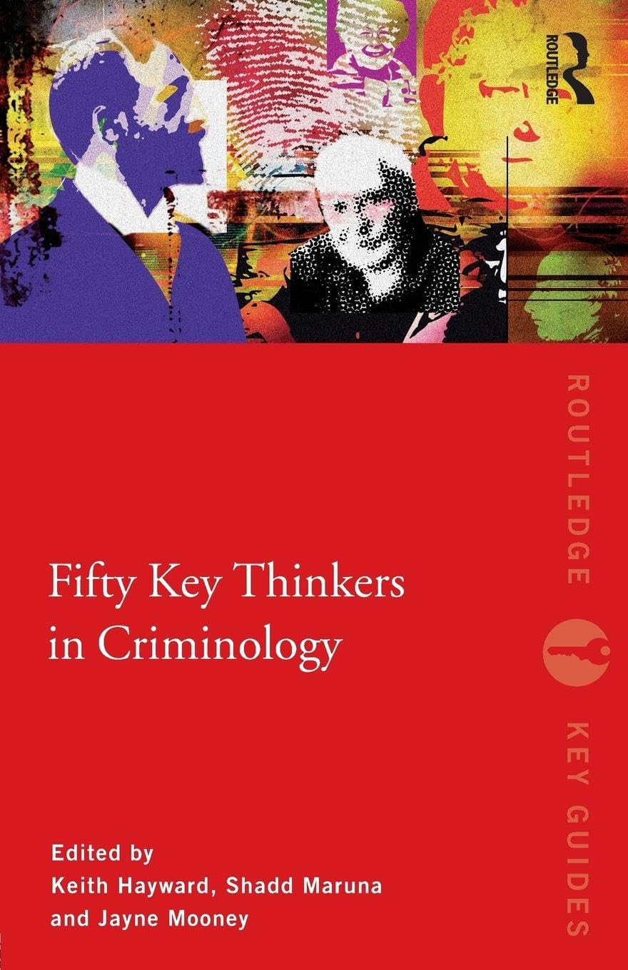 Fifty Key Thinkers in Criminology (Routledge Key Guides)