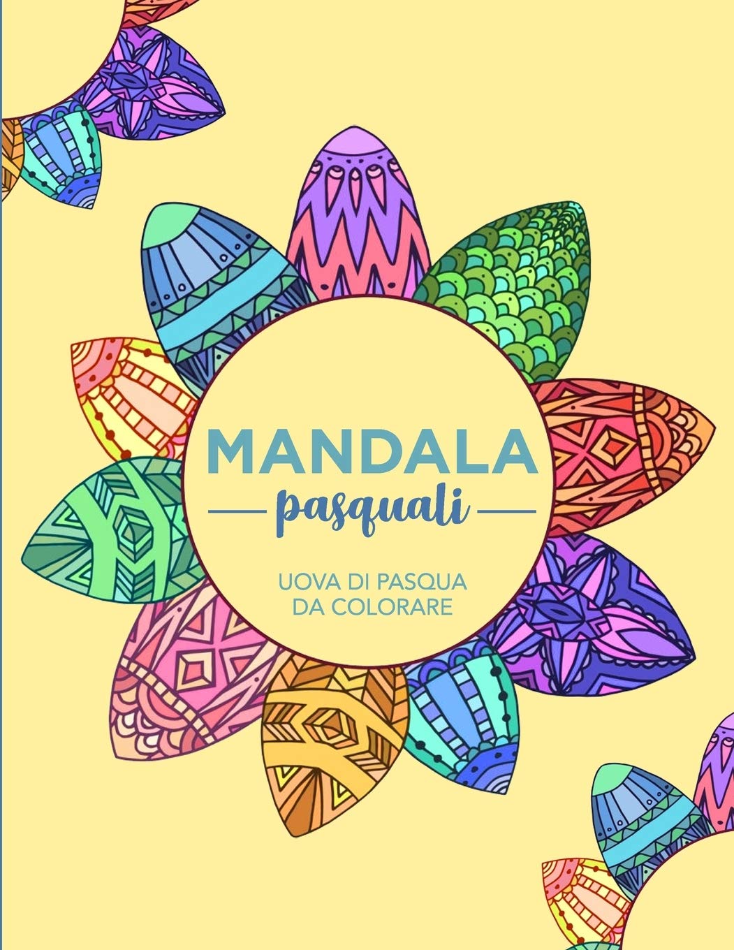Mandala Pasquali: Uova di Pasqua da Colorare - 30 Illustrazioni Anti