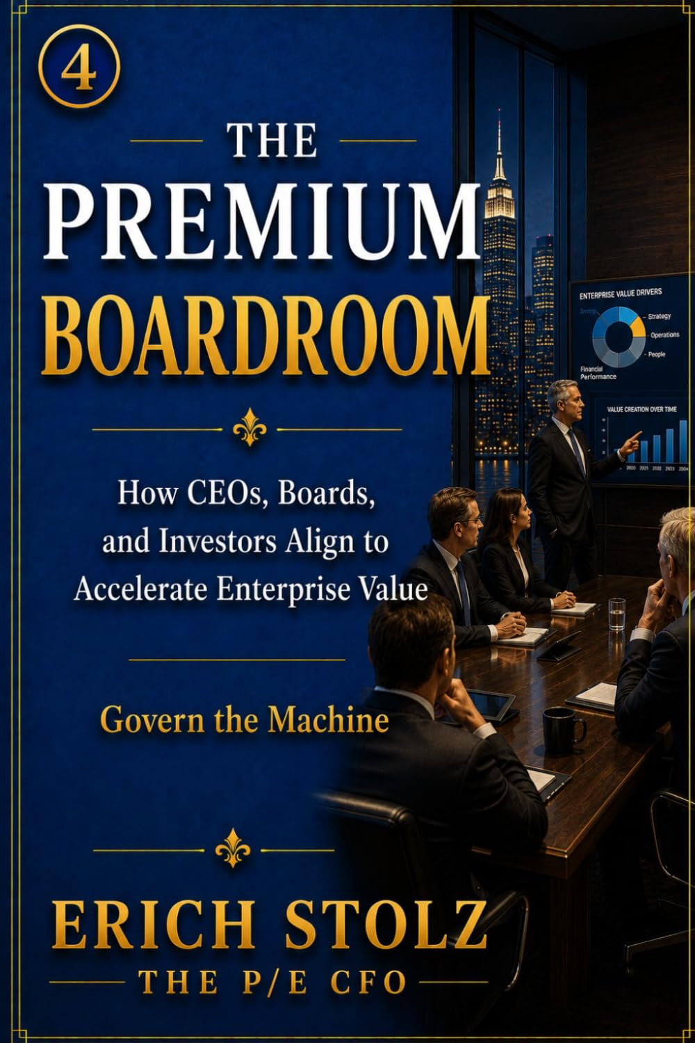 THE PREMIUM BOARDROOM: How CEOs, Boards, and Investors Align to Accelerate Enterprise Value - (Govern The Machine) (THE PREMIUM ENTERPRISE VALUE SYSTEM)