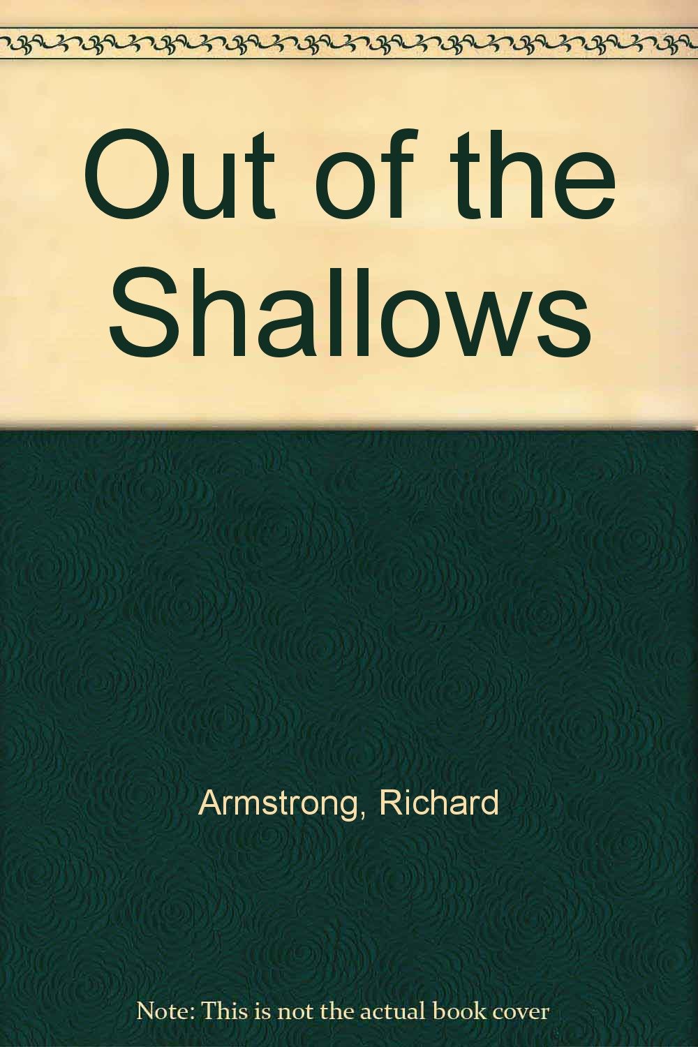 Out of the Shallows: Richard Armstrong: 9780851970158: Amazon.com: Books