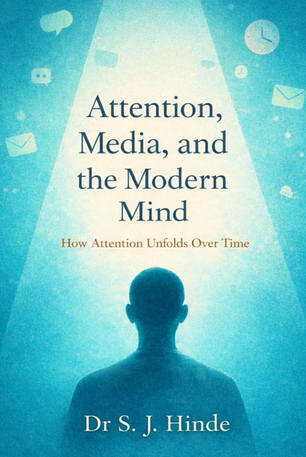 Attention, Media and the Modern Mind: How Attention Unfolds Over Time