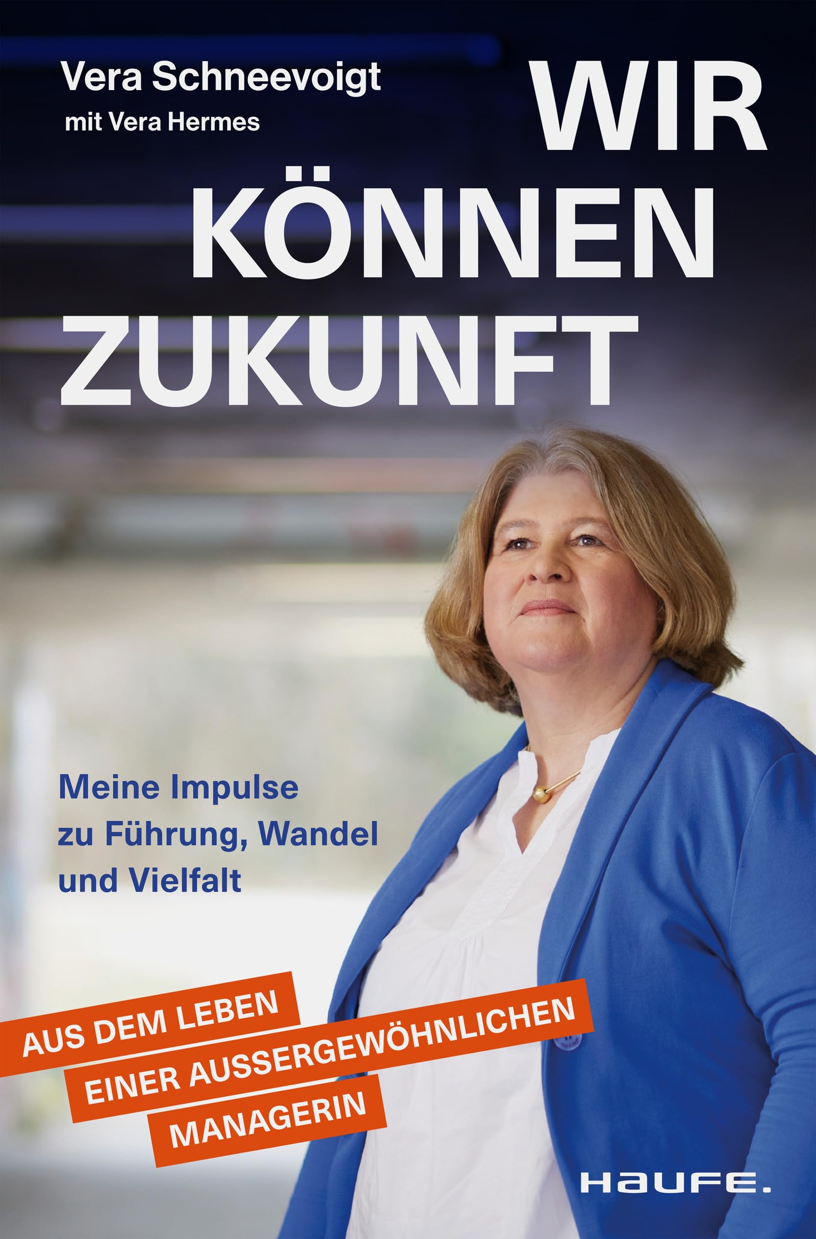 Wir können Zukunft: Meine Impulse zu Führung, Wandel und Vielfalt. Eine erfolgreiche Managerin über Frauen in Führung, Resilienz und Care-Arbeit.