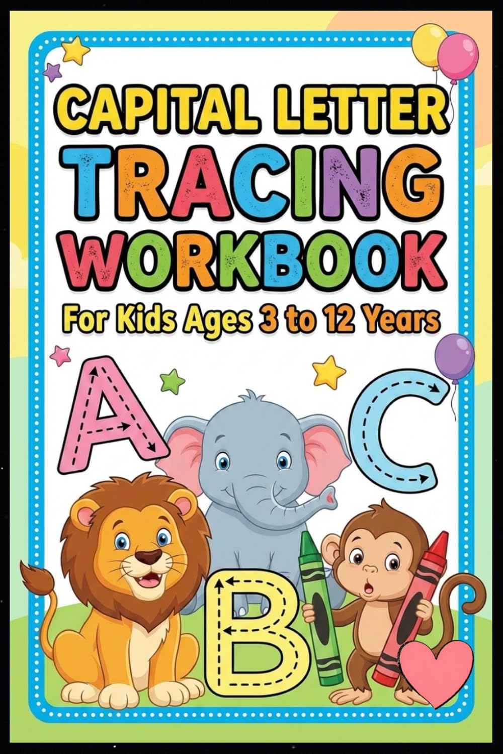 Capital Letter Tracing Workbook for Kids | ABC Writing Practice for Ages 3–12