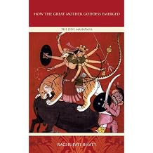 How the Great Mother Emerged The Devi Mahatmya