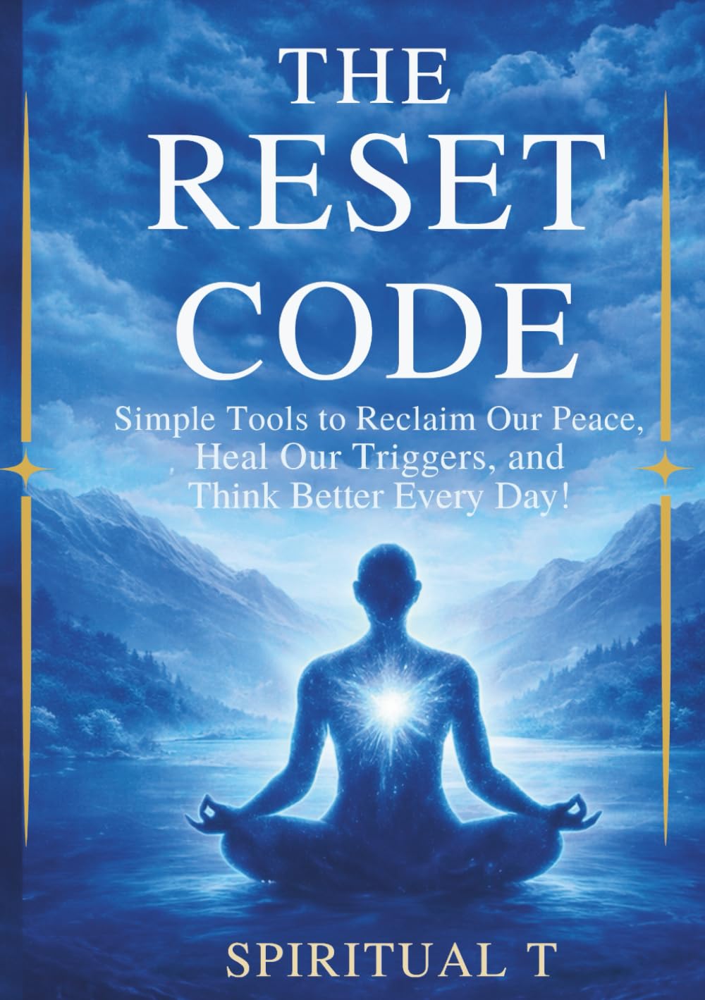 The Reset Code: Simple Tools to Reclaim Our Peace, Heal Our Triggers, and Think Better Every Day