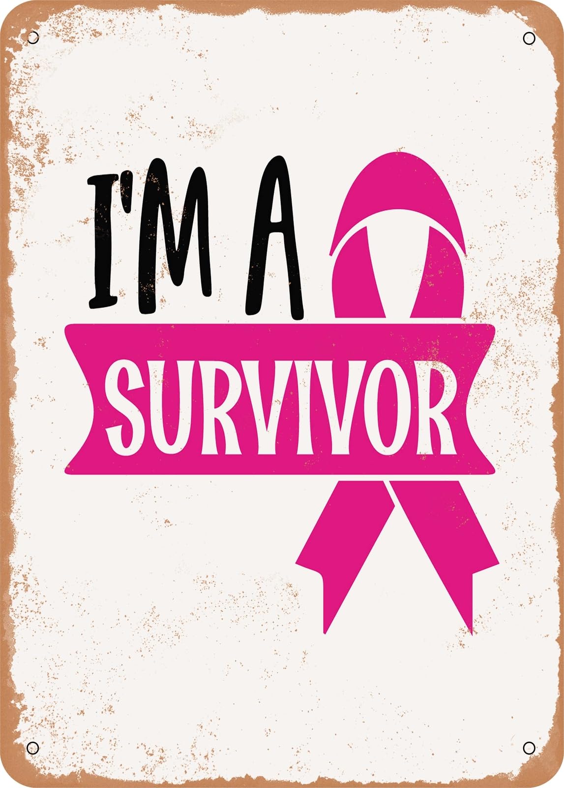 Metal Sign - I'm a Survivor 2 - Vintage Rusty Look home decor