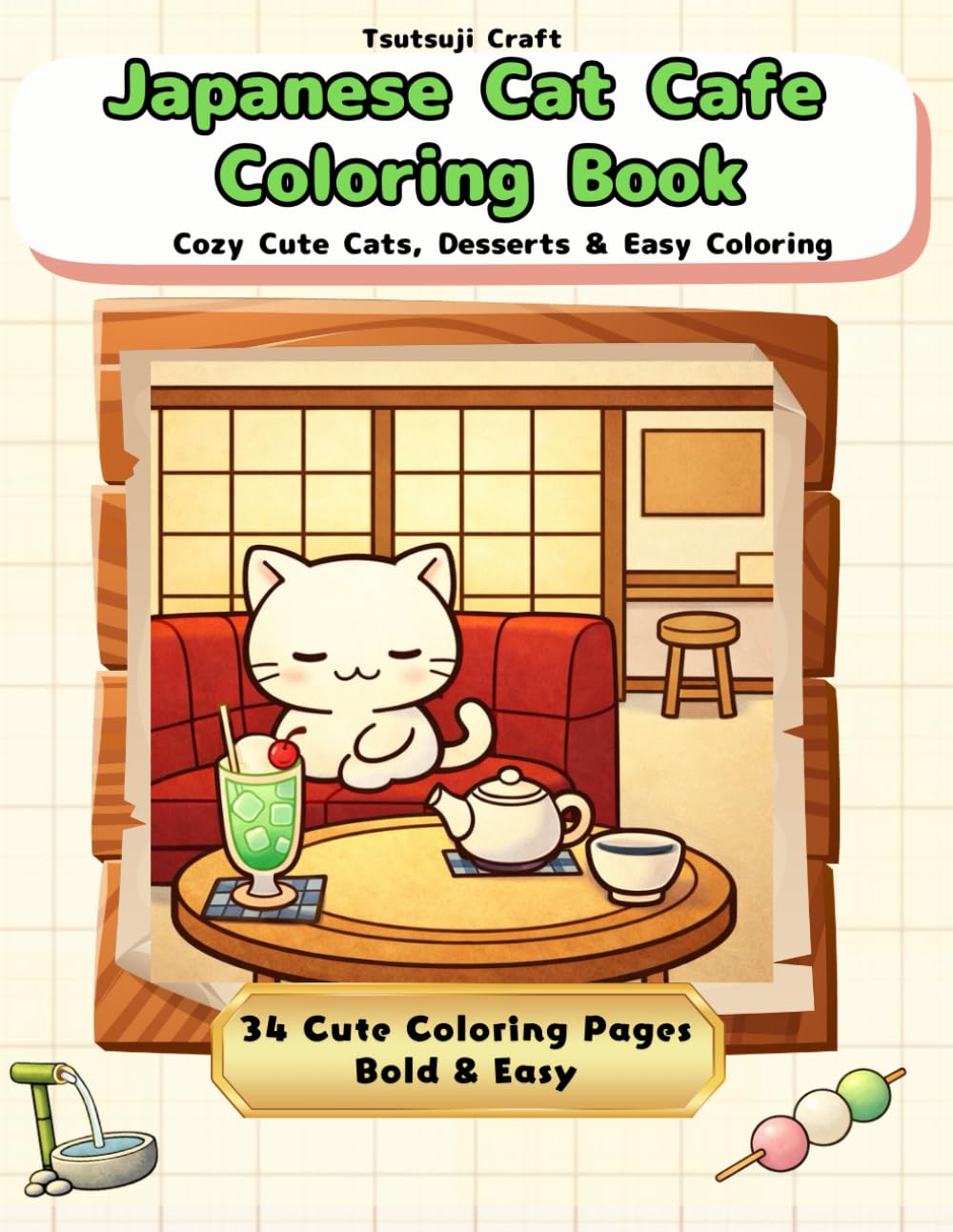 Japanese Cat Cafe Coloring Book: Cozy Cute Cats, Desserts & Patterns - Bold & Easy Coloring for Adults, Teens & Beginner (Japanese Cat Adventures)