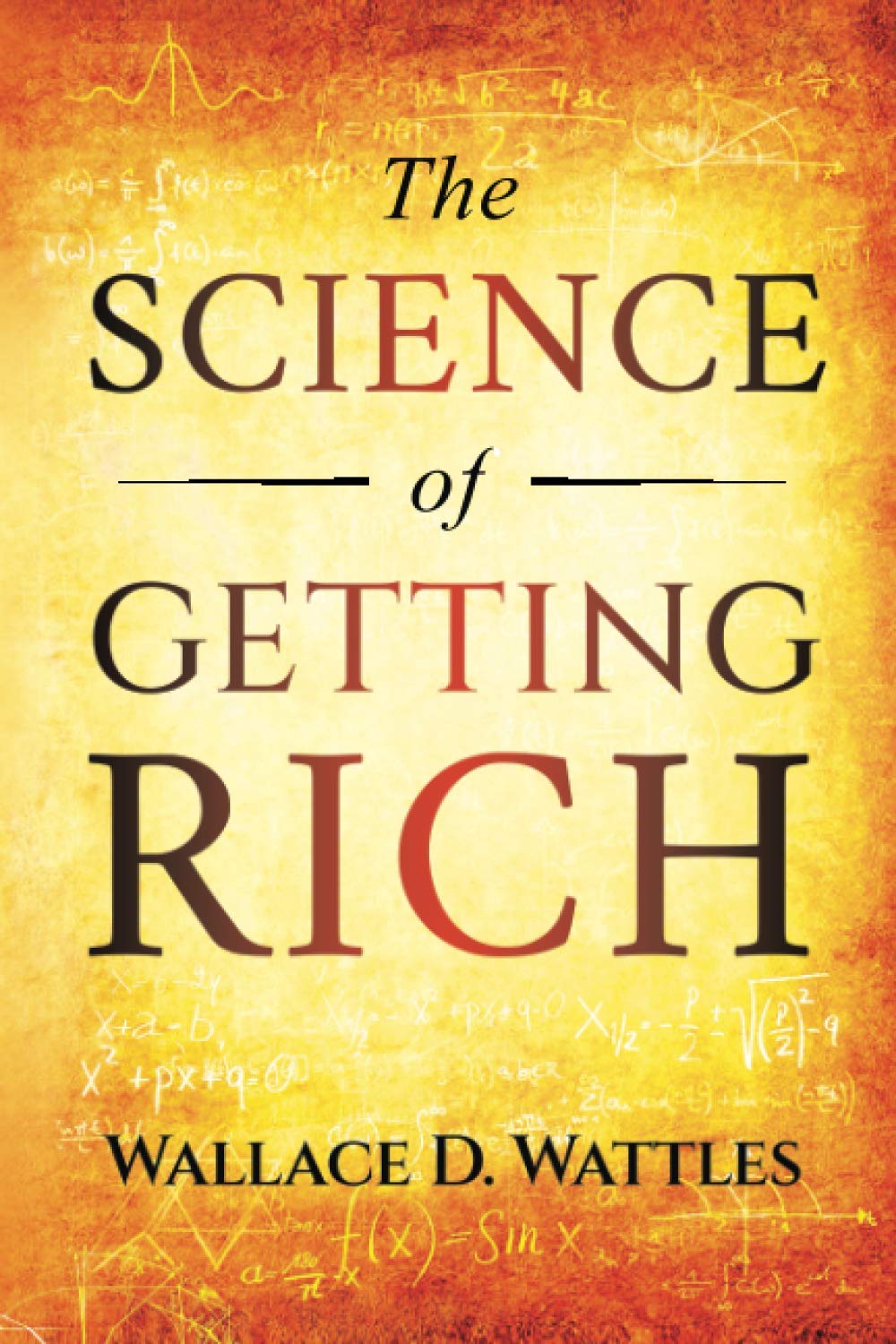 The Science of Getting Rich: Original 1910 Edition