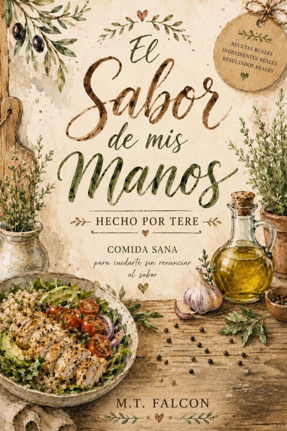 El sabor de mis manos: Cuidarse no es renunciar al placer, es descubrir el placer de lo natural.