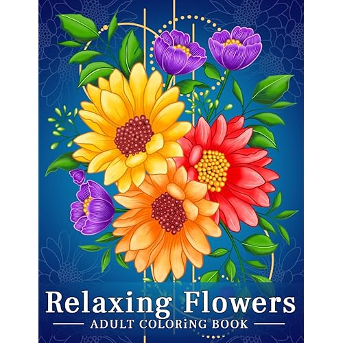 Relaxing Flowers: Coloring Book For Adults With Flower Patterns, Bouquets, Wreaths, Swirls, Decorations.