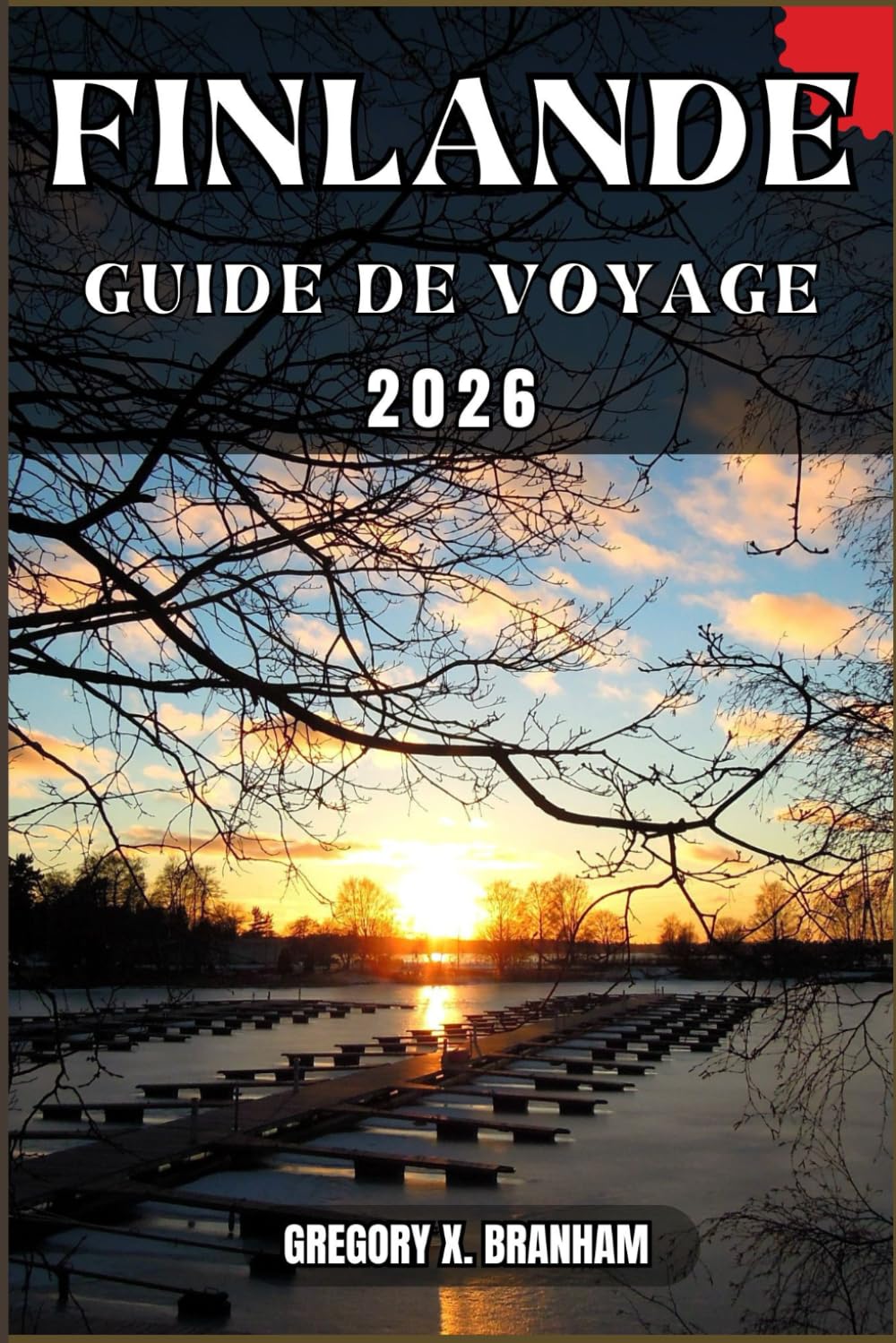 FINLANDE GUIDE DE VOYAGE: Un guide pratique pour découvrir la culture, la nature, les trésors cachés et les sites incontournables.