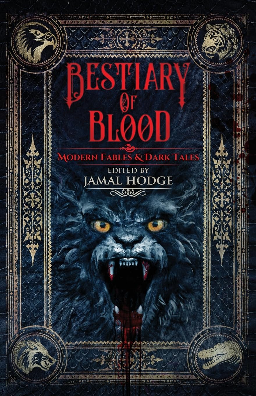 Cover of Bestiary of Blood: Modern Fables and Dark Tales