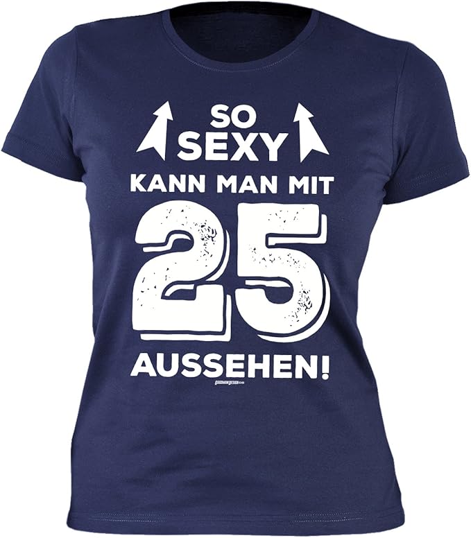 Damen TShirt 25 Geburtstag Frau Geburtstagshirt Frauen 25 Jahre kann Man mit 25 Aussehen Damen TShirt 25 Geburtstag Frau Geburtstagshirt Frauen 25 Jahre kann Man mit 25 Aussehen
