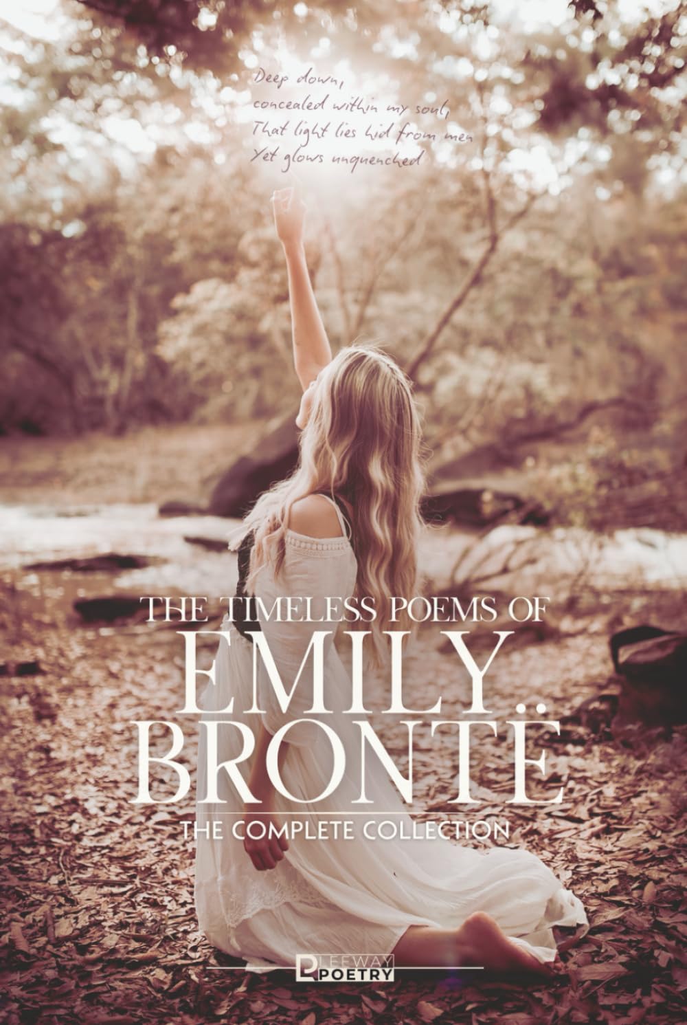 The Timeless Poems of Emily Brontë: Her Complete Works