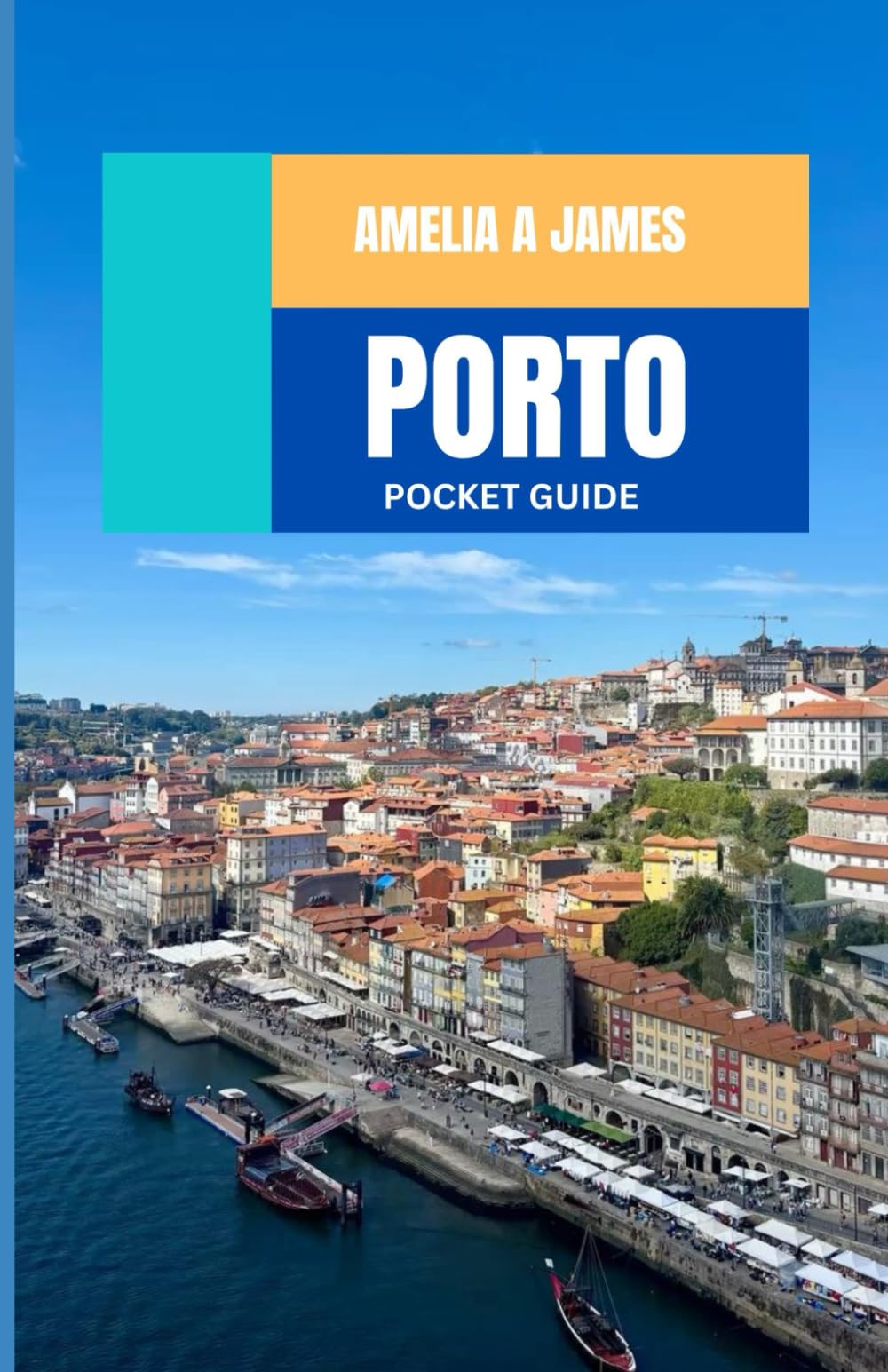 PORTO POCKET GUIDE 2026: A Practical, Step-by-Step Guide for First-Time and Returning Visitors( relocating and living in Porto travel guide 2026)