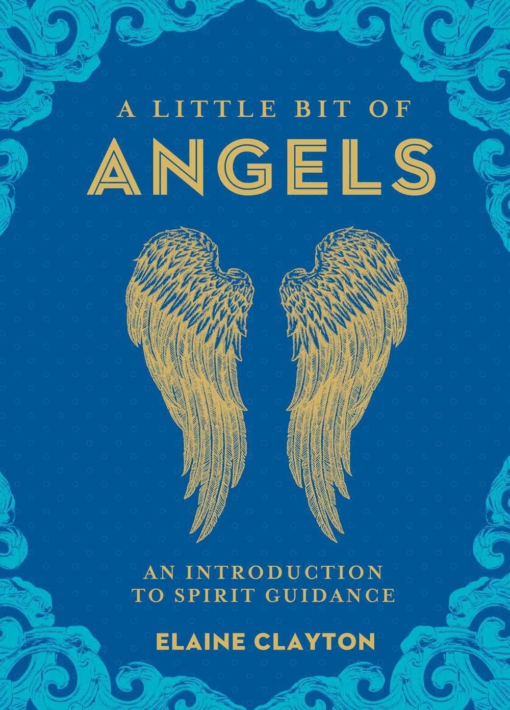 A Little Bit of Angels: An Introduction to Spirit Guidance (Little Bit Series)